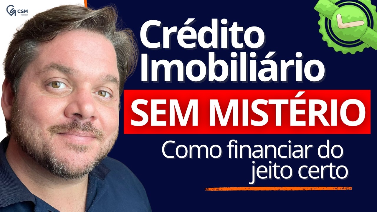 Como Fazer Financiamento Imobiliário do JEITO CERTO (Evite Erros e Juros Altos!)