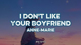 Anne-Marie - I Don't Like Your Boyfriend (Terjemahan Lirik Indo Non baku)