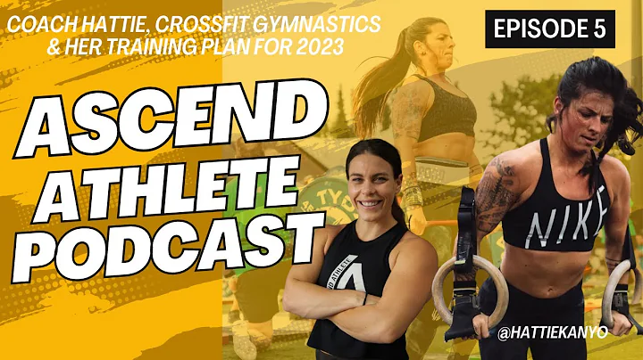 Episode 5: Coach Hattie, CrossFit gymnastics & tra...