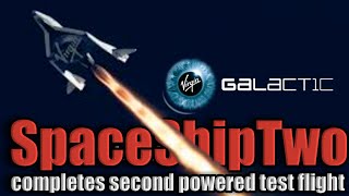 Virgin Galactic’s SpaceShipTwo completes second powered test flight