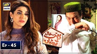 Babban Khala Ki Betiyan Episode 45 ARY Digital May 19