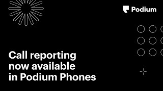 Call reporting now available in Podium Phones