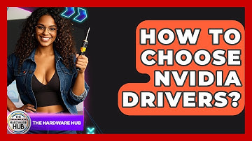 How To Choose Nvidia Drivers? - The Hardware Hub
