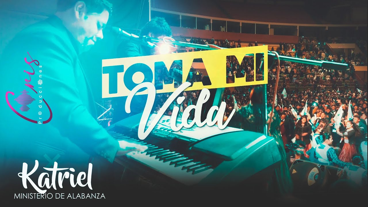 Ministerio katriel //Toma Mi Vida Señor// Concierto Oficial - YouTube