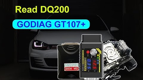 How GODIAG GT107+ with Scanmatik Read DQ200 Gearbox? - Cardiagtool