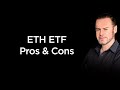 Ethereum etf pros  cons