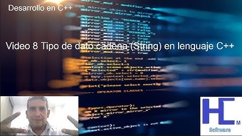 Video 8  Tipo de dato cadena String en lenguaje C++