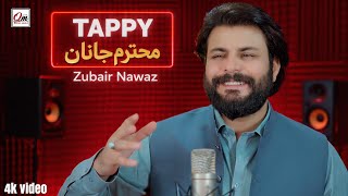 Pashto new song 2026 | Zubair Nawaz | Muhtaram Tappy new songs | official music video | 4k 2026 