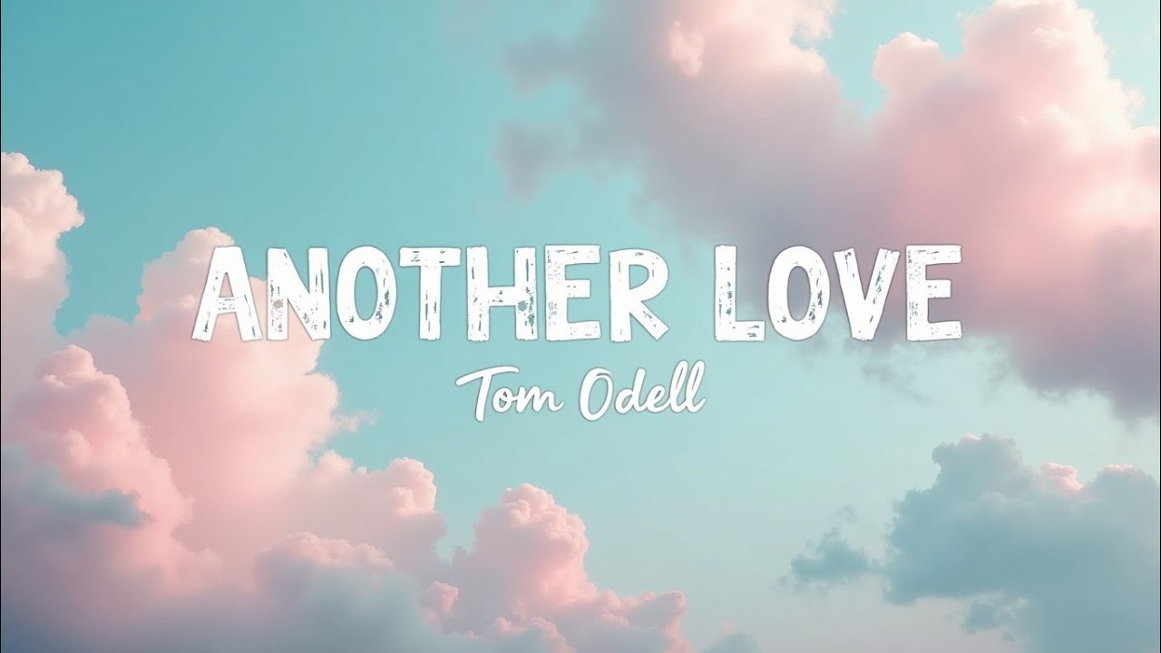 Tom Odell – Another Love (Lyrics) | When Words Break | Heartfelt Piano Anthem