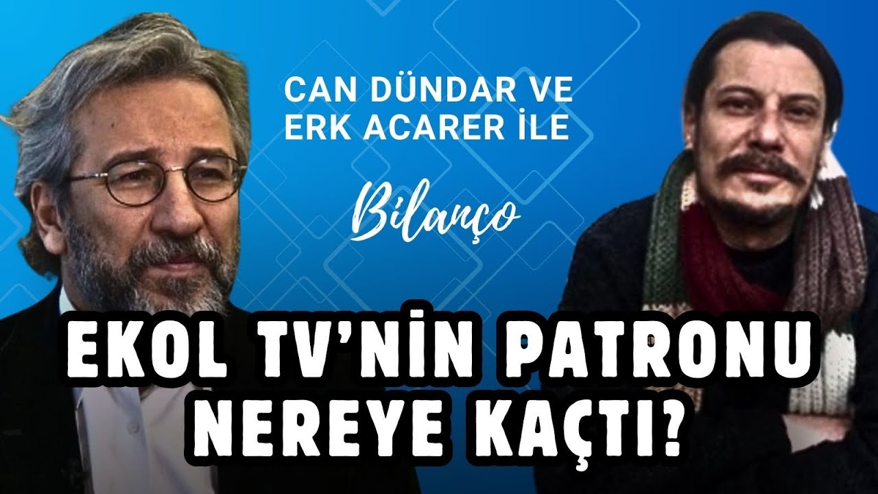 EKOL TV'NİN PATRONU NEREYE KAÇTI? | Can Dündar ve Erk Acarer 