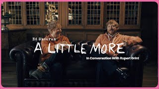 Download Lagu Ed Sheeran - A Little More (In Conversation with Rupert Grint) MP3 Download Lagu Ed Sheeran - A Little More (In Conversation with Rupert Grint) MP3
