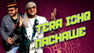 Tera Ishq Nachawe By Jugni Band Rohit Bhatt Mohit Arya