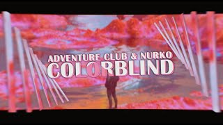 Adventure Club & Nurko - Colorblind (ft . Dayseeker) [Lyrics]