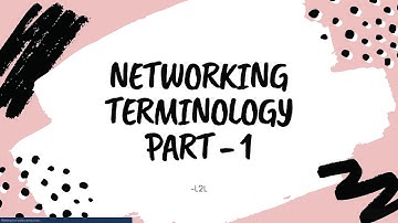 NETWORKING TERMINOLOGY PART - 1