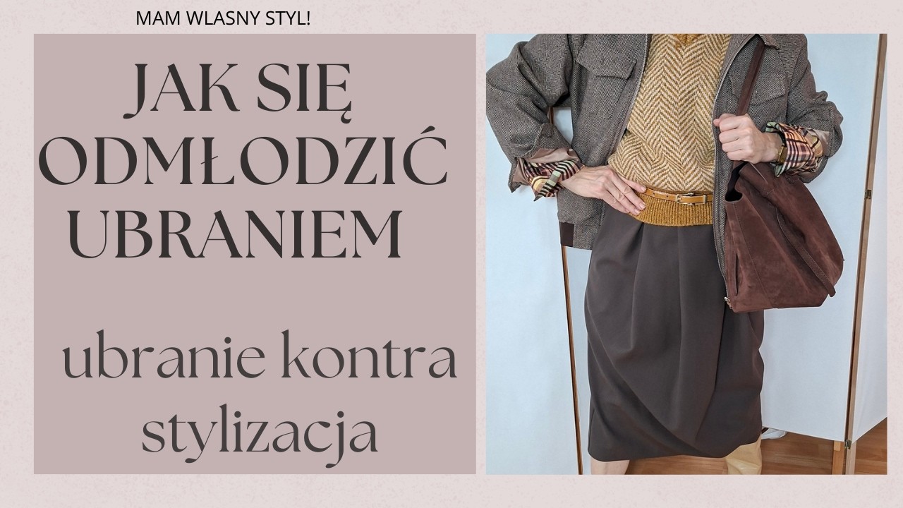 Jak się odmłodzić ubraniem..!!! Stylizacja Kontra ubranie .