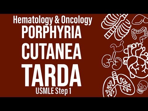 Porphyria Cutanea Tarda (Heme/Onc) - USMLE Step 1