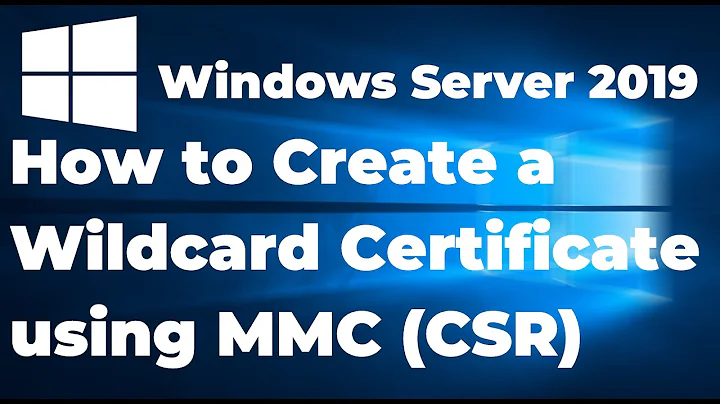 57. Create a Wildcard Certificate using MMC in Windows Server 2019
