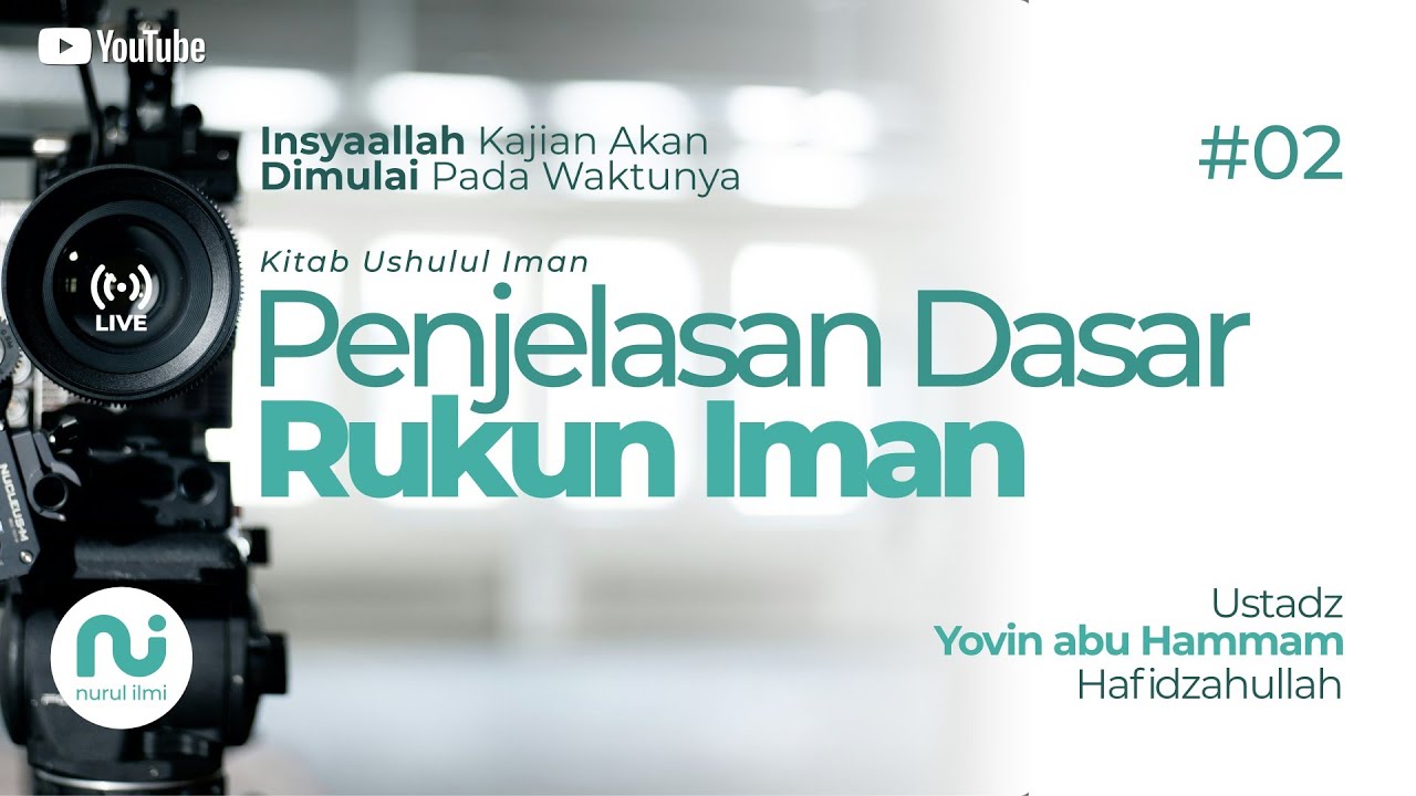 Ustadz Yovin abu Hammam Hafidzahullah - Kitab Ushulul Iman - Penjelasan Dasar Rukun Iman #02