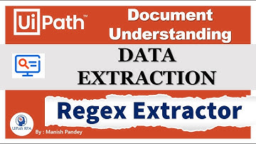 Data Extraction using RegEx Based Extractor in UiPath Document Understanding | UiPathRPA