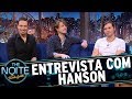 Entrevista com Hanson | The Noite (11/09/17)