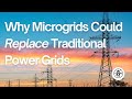 Why Microgrids Could Replace Traditional Power Grids