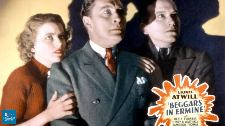 Beggars in Ermine (1934) | Full Movie | Lionel Atwill, Betty Furness, Henry B. Walthall