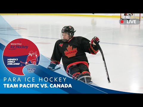Para Ice Hockey – TEAM PACIFIC vs CANADA - Day 2 | Women’s World Challenge – Skien 2024