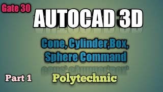 Part-1 || AutoCAD 3D command || Cone,Box, cylinder, sphere || Polytechnic/Bteup