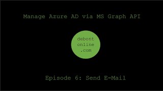 MS Graph - Episode 6: Send E-Mail