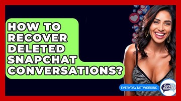 How To Recover Deleted Snapchat Conversations? - Everyday-Networking