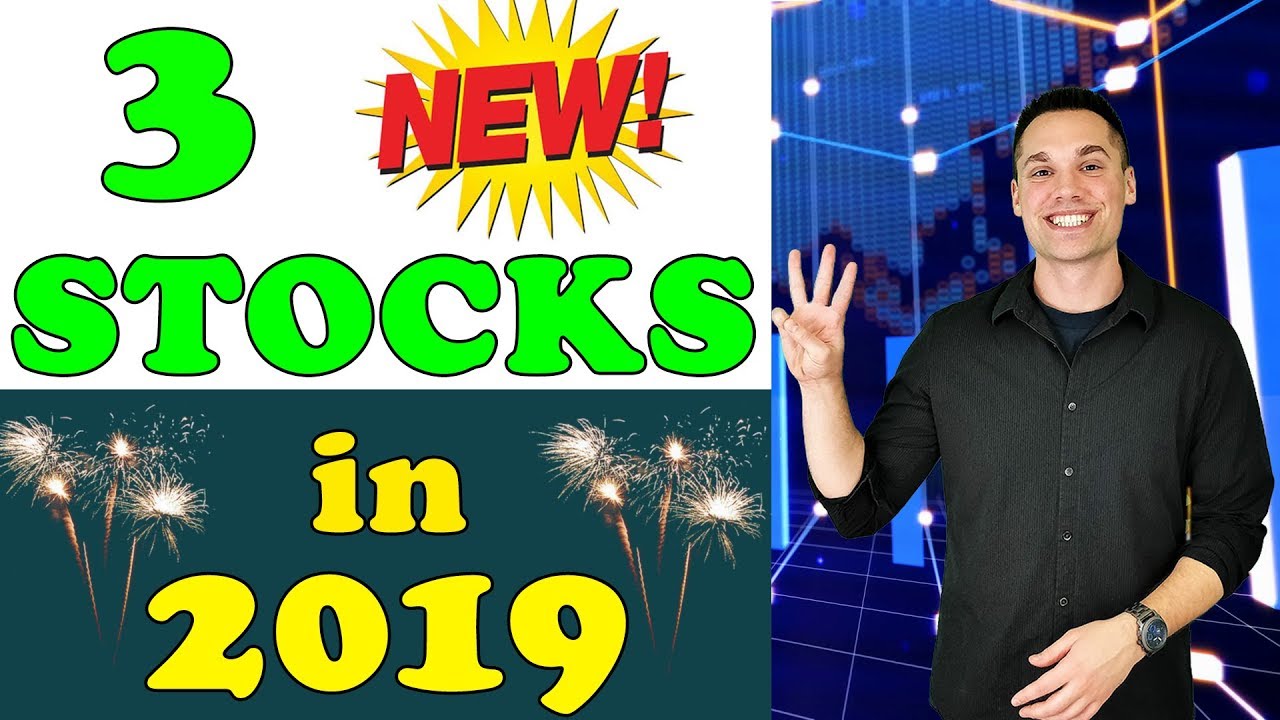 3 BRAND NEW Stocks I'm Buying in 2019!