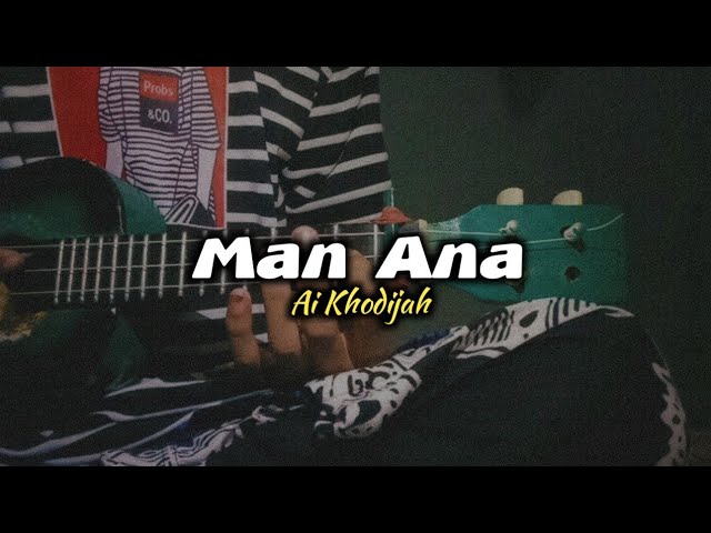 Man Ana - Ai Khodijah || Cover Ukulele Senar 3 By Fulloh Official class=