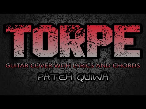 Torpe - Patch Quiwa (Guitar Cover With Lyrics & Chords)