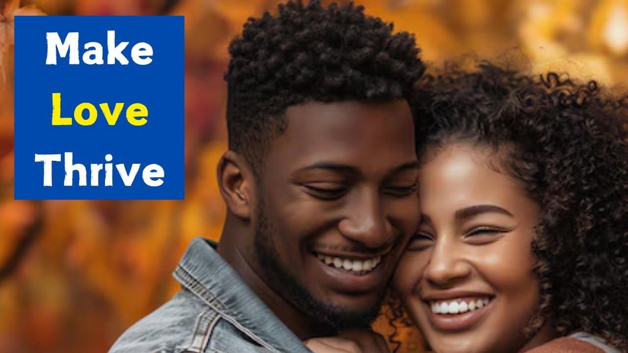 How to Make Love Thrive, Not Just Survive - YouTube
