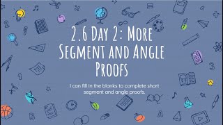 2.6 Day 2: More Segment and Angle Proofs