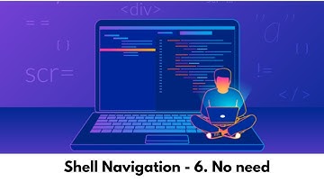 No need - shell navigation