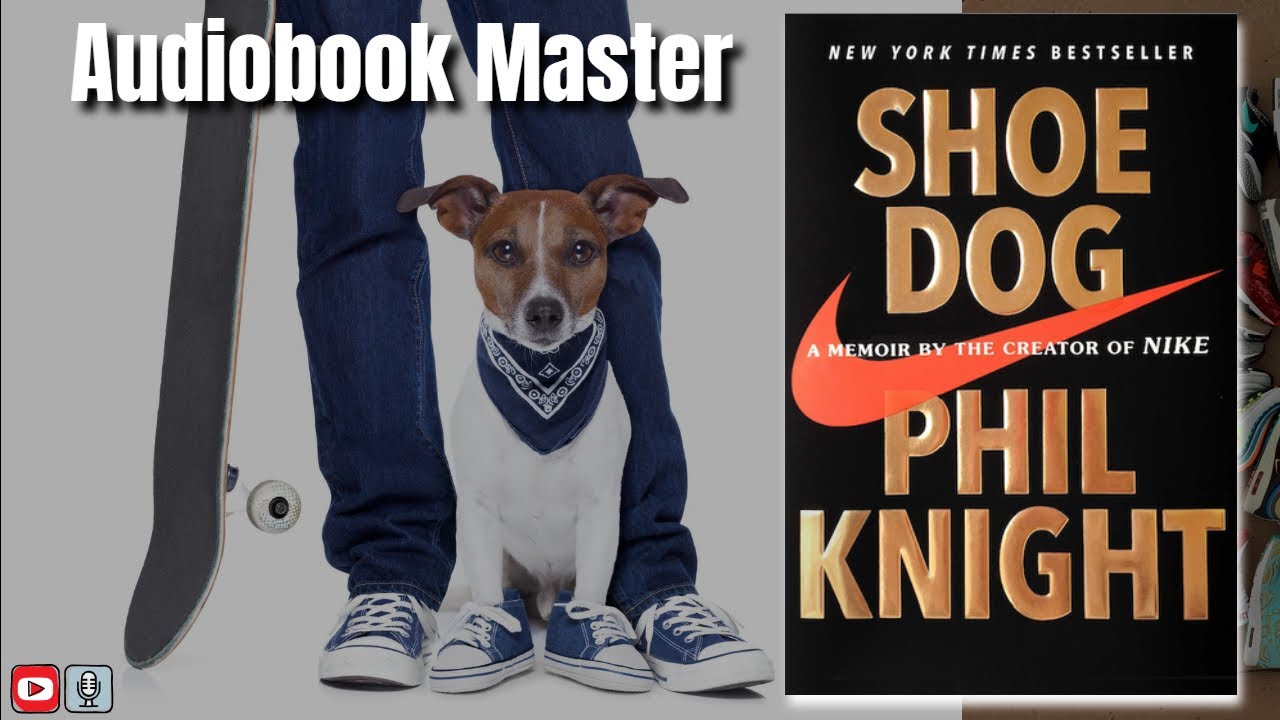 Shoe Dog Best Audiobook Summary By Phil Knight YouTube