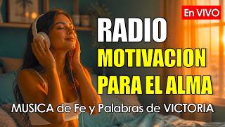 RADIO Motivación Para el Alma - EN VIVO 24/7 🎧 Música Cristiana y Palabras que Elevan el Alma