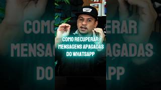 Como Recuperar Mensagens Apagadas do Whatsapp