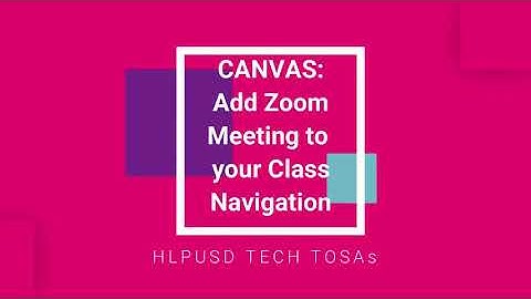 CANVAS: How to add Zoom Meeting to your Class Navigation