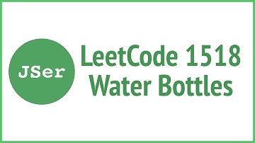 LeetCode 1518 Water Bottles | JSer - JavaScript & Algorithm