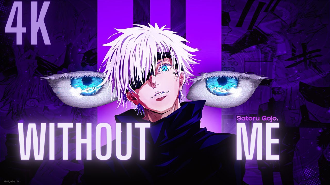 GOJO - Without Me [EDIT/AMV]4K! - YouTube