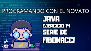 Ejercicio 14 JAVA - Serie Fibonacci