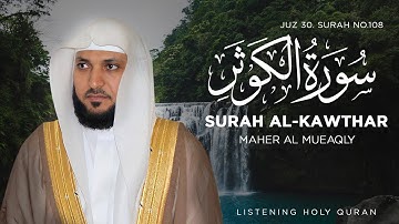 Surah  Al-Kawthar (The Abundance) Maher Al Mueaqly I سورة الكوثر ماهر المعيقلي