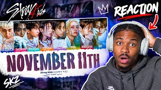 STRAY KIDS-November 11th (Reaction!!!)