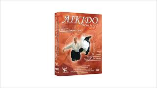 Dvd Basic: Aikido From A To Z Basic Techniques Volume 1