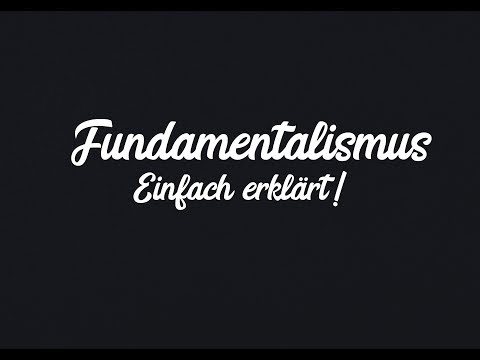 Fundamentalismus einfach erklärt!