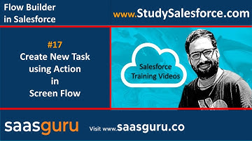 17 Call New Task Action through Screen Flow in Salesforce Lightning | Salesforce Training Videos