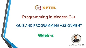 NPTEL Programming In Modern C++  Week 1 Quiz and Programming Assignment