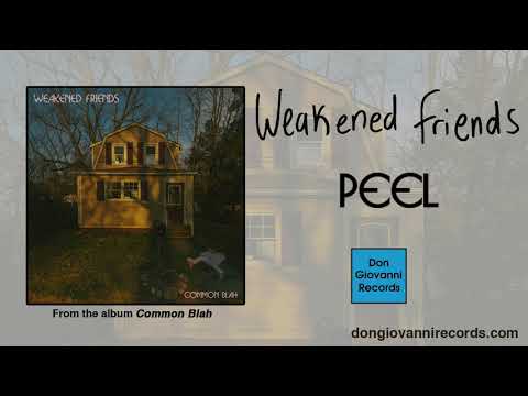 Weakened Friends — Weakened Friends - Peel (Official Audio)
